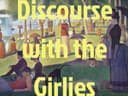 Discourse With The Girlies
