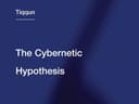 The Cybernetic Hypothesis